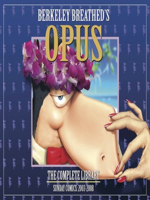 cover image of OPUS by Berkeley Breathed: The Complete Digital Sunday Strips from 2003-2008